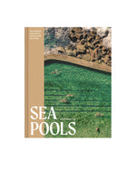 Sea Pools: 66 Saltwater Sanctuaries