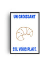 Un Croissant French breakfast Art Print