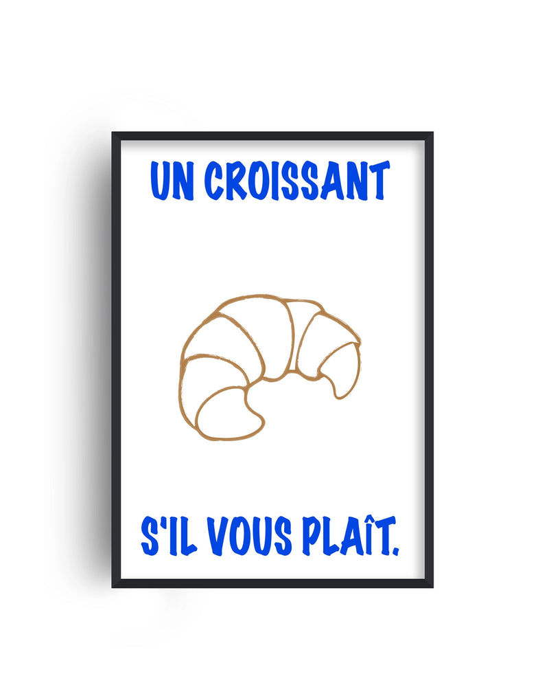 Un Croissant French breakfast Art Print